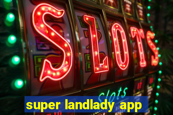 super landlady app